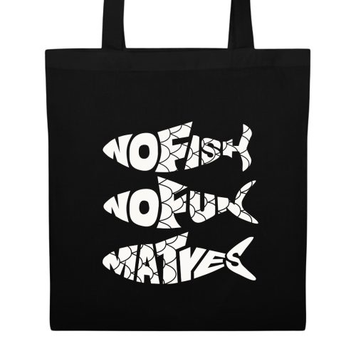 Büdel mit Fischen "NoFish NoFun MatYes"